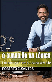 Capa do livro O guardião da Lógica, um advogado em busca da verdade