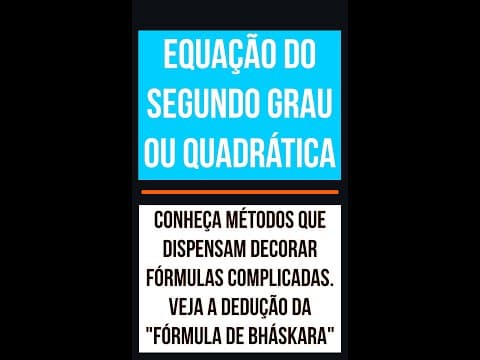 Capa do vídeo Fórmula de Bhaskara , Dedução Completa + Métodos FÁCEIS para Equação do 2ᵒ Grau